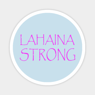 LAHAINA STRONG Magnet